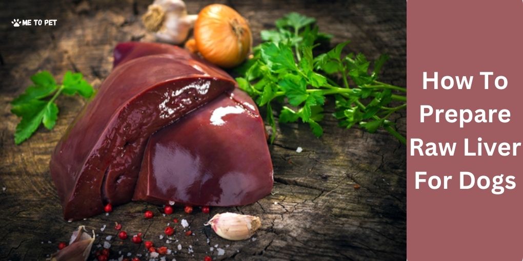 How to prepare Raw Liver for Dogs